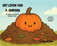Title: Het Leven Van P. Ompoen, Author: Alexandra Walker