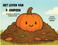 Title: Het Leven Van P. Ompoen, Author: Alexandra Walker