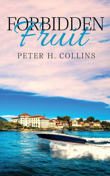 Forbidden Fruit: A Love Story by Peter H. Collins