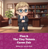 Title: Finn and The Tiny Talents Career Fair, Author: Jacob Kluth