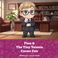 Title: Finn and The Tiny Talents Career Fair, Author: Jacob Kluth