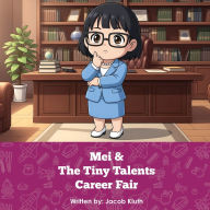 Title: Mei and The Tiny Talents Career Fair, Author: Jacob Kluth
