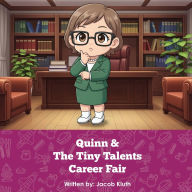 Title: Quinn and The Tiny Talents Career Fair, Author: Jacob Kluth