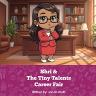 Title: Shri and the Tiny Talents Career Fair, Author: Jacob Kluth