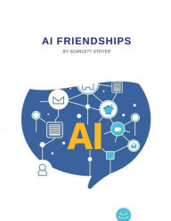 Title: AI Friendships, Author: Scarlett Stoyer