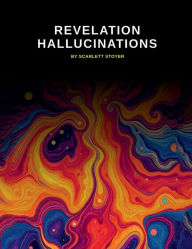 Title: Revelation Hallucinations - A Psychological Thriller, Author: Scarlett Stoyer