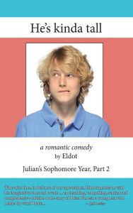 Title: He's Kinda Tall: Julian's Sophomore Year, Part 2, Author: Eldot