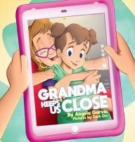 Title: Grandma Keeps Us Close, Author: Angela Garvin
