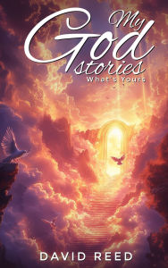Title: My God Stories: What's Yours, Author: David Reed