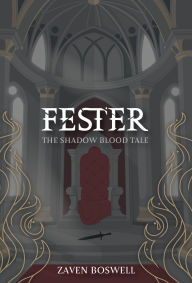 Title: Fester: The Shadow Blood Tale, Author: Zaven Boswell