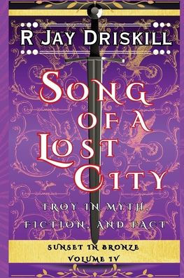 Song of a Lost City: Troy Myth, Fiction, and Fact