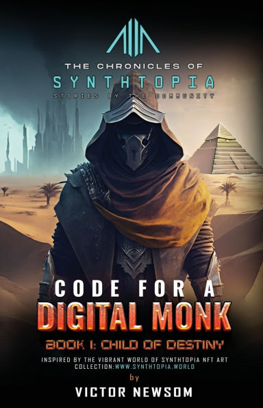 CODE FOR A DIGITAL MONK Book 1: Child of Destiny