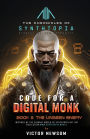 Code for a Digital Monk: Book 2: The Unseen Enemy