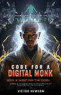 Code for a Digital Monk: Book 3: Quest for the CODEX