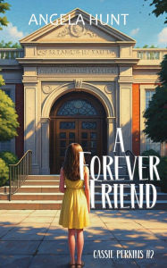 Title: A Forever Friend, Author: Angela Hunt