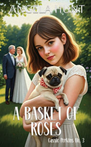 Title: A Basket of Roses, Author: Angela Hunt