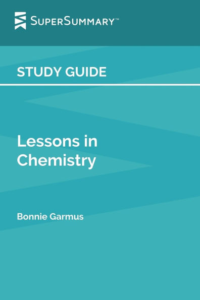 Study Guide: Lessons Chemistry by Bonnie Garmus (SuperSummary):