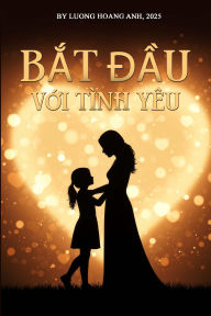 Title: B?t D?u T? Tình Yêu, Author: Luong Hoàng Anh