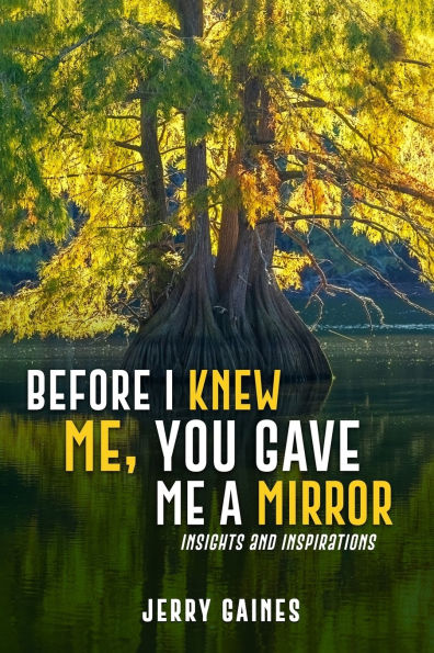 Before I Knew Me, You Gave Me a Mirror