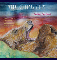 Title: Where Do Bears Sleep?: A Bedtime Songbook, Author: Mary M Meade