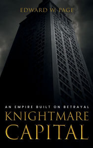 Title: Knightmare Capital, Author: Edward W. Page