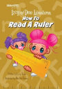 Izzy and Dee Adventures - How to read a Ruler