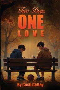 Title: Two Boys, One Love, Author: Cecil Coffey