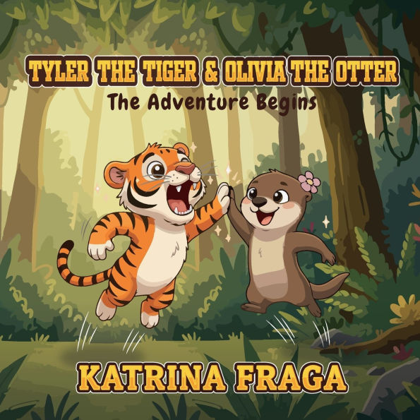 Tyler The Tiger and Olivia Otter: Adventure Begins
