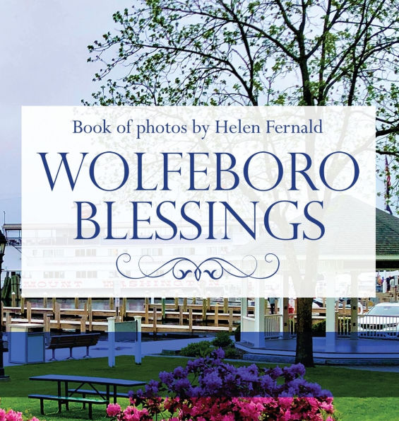 Wolfeboro Blessings: A Book of Photos