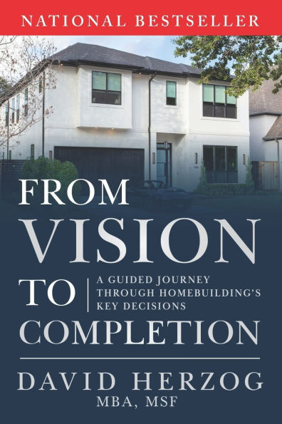 From Vision to Completion: A Guided Journey Through Homebuilding's Key Decisions