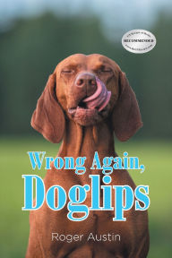 Title: Wrong Again, Doglips, Author: Roger Austin