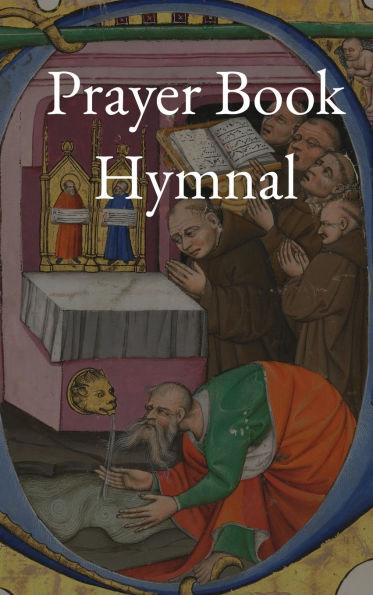 Prayer Book Hymnal: A Supplement of Hymns & Propers for the Book of Common Prayer