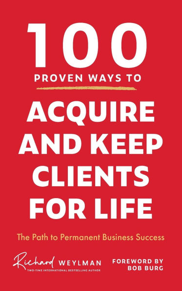 100 Proven Ways to Acquire and Keep Clients for Life
