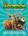 Adoption Activity & Coloring Book: Kids Will Enjoy This Activity Book That Includes Activities, Facts About Adoption, Encouragement, Puzzles, Games, And More