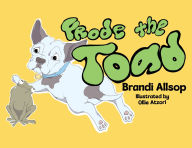 Title: Frode the Toad, Author: Brandi Allsop
