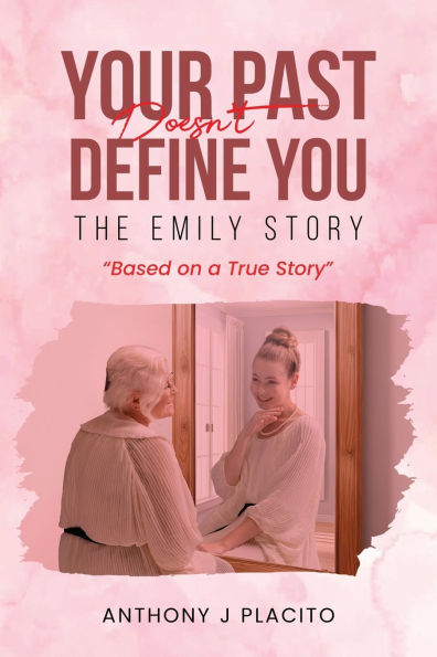 The Emily Story: Your Past Doesn't Define You
