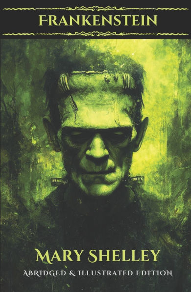 Frankenstein: Abridged & Illustrated