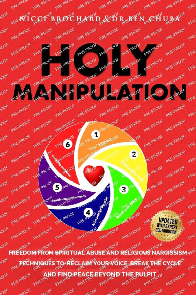 Holy Manipulation: Freedom from Spiritual Abuse and Religious Narcissism, Techniques to Reclaim Your Voice, Break the Cycle, and Find Peace Beyond the Pulpit