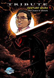 Title: Tribute: Kentaro Miura: Creator of Berserk, Author: Darren G Davis