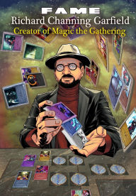Title: Fame: Richard Channing Garfield: Magic the Gathering, Author: Michael Frizell