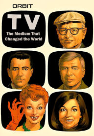Title: Orbit: Television-The Medium That Changed the World, Author: Michael Frizell