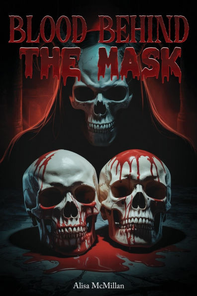 Blood Behind the Mask