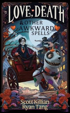 Love, Death, and Other Awkward Spells