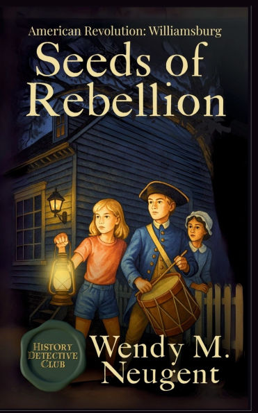 Seeds of Rebellion: American Revolution: Williamsburg