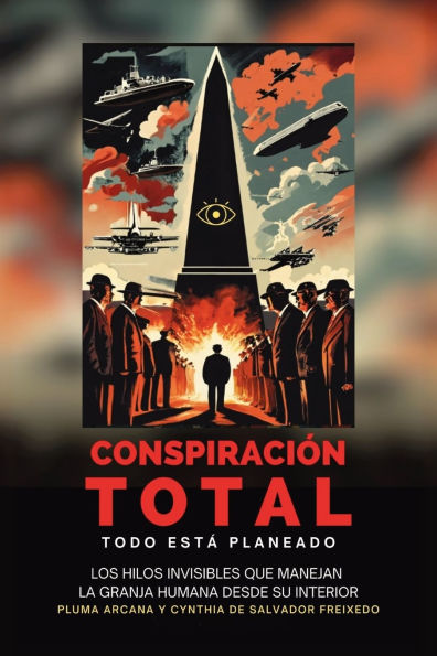 ConspiraciÃ¯Â¿Â½n Total - Todo EstÃ¯Â¿Â½ Planeado: Los Hilos Invisibles Que Manejan La Granja Humana Desde Su Interior: La Gran ConspiraciÃ¯Â¿Â½n Luciferina y La Batalla Final por El Dominio de La Humanidad