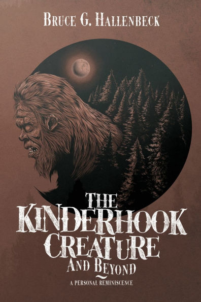 The Kinderhook Creature and Beyond: A Personal Reminiscence