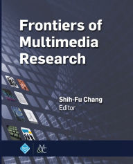 Title: Frontiers of Multimedia Research, Author: Shih-Fu Chang