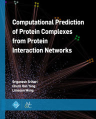 Title: Computational Prediction of Protein Complexes from Protein Interaction Networks, Author: Sriganesh Srihari