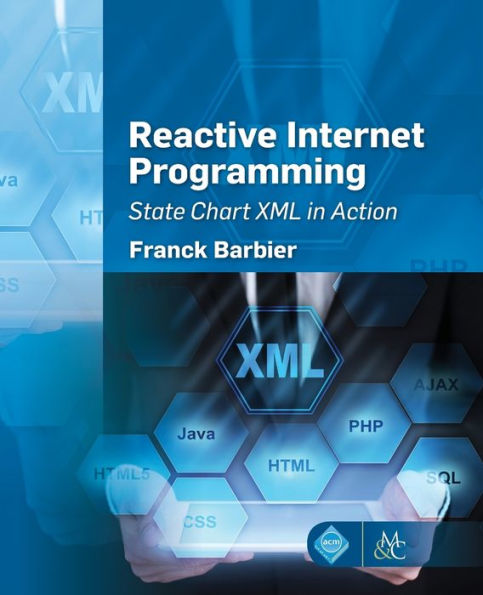 Reactive Internet Programming: State Chart XML in Action / Edition 1