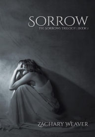 Title: Sorrow, Author: Zachary Weaver
